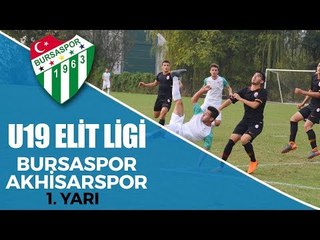 U19 Elit Ligi: Bursaspor - Akhisarspor 1. Yarı