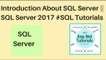 Introduction about sql server || sql server 2017 #SQL tutorials