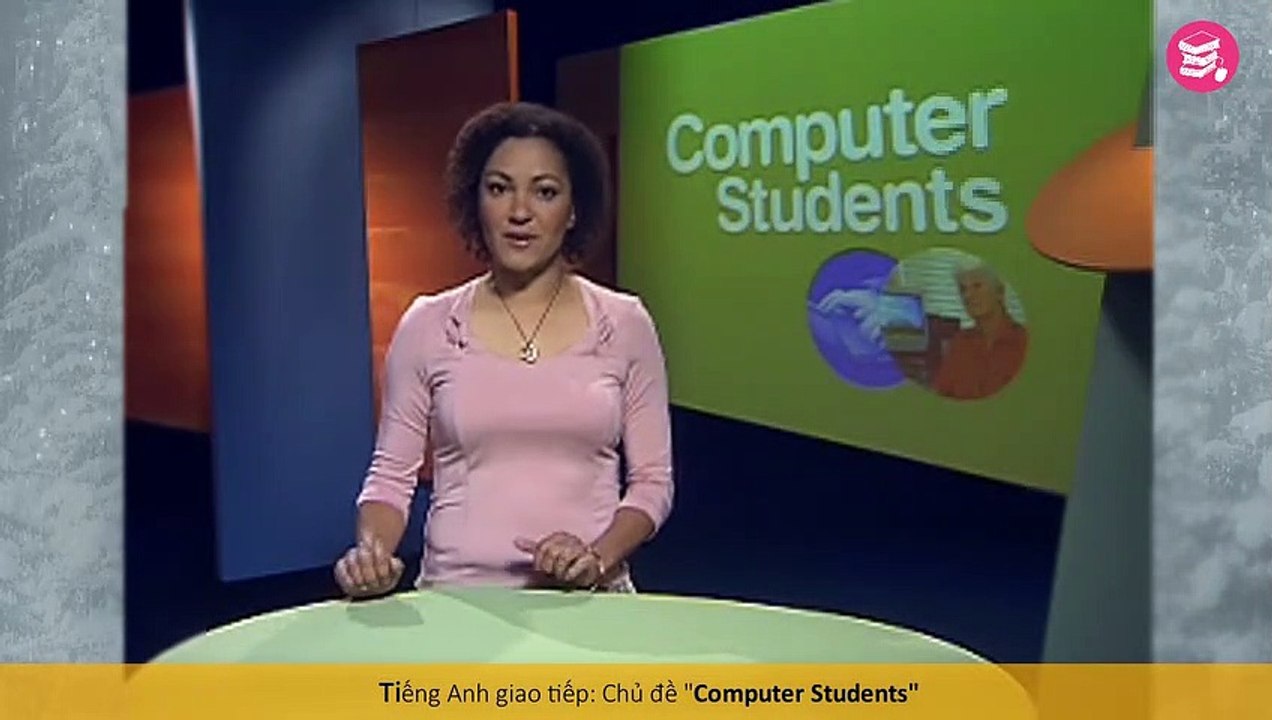 Computer Students - Tiếng Anh giao tiếp hàng ngày chủ đề sinh viên ngành Máy tính