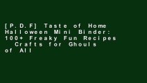 [P.D.F] Taste of Home Halloween Mini Binder: 100  Freaky Fun Recipes   Crafts for Ghouls of All