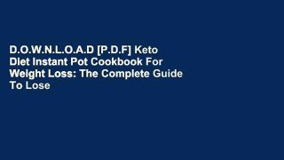 D.O.W.N.L.O.A.D [P.D.F] Keto Diet Instant Pot Cookbook For Weight Loss: The Complete Guide To Lose