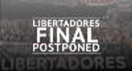 Copa Libertadores final postponed amid violence