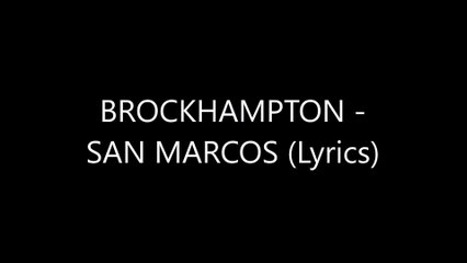 BROCKHAMPTON - SAN MARCOS (Lyrics)