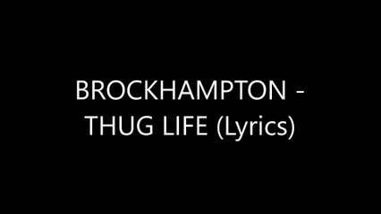 BROCKHAMPTON - THUG LIFE (Lyrics)