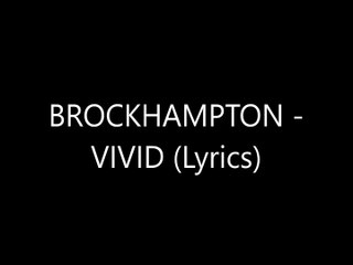 BROCKHAMPTON - VIVID (Lyrics)