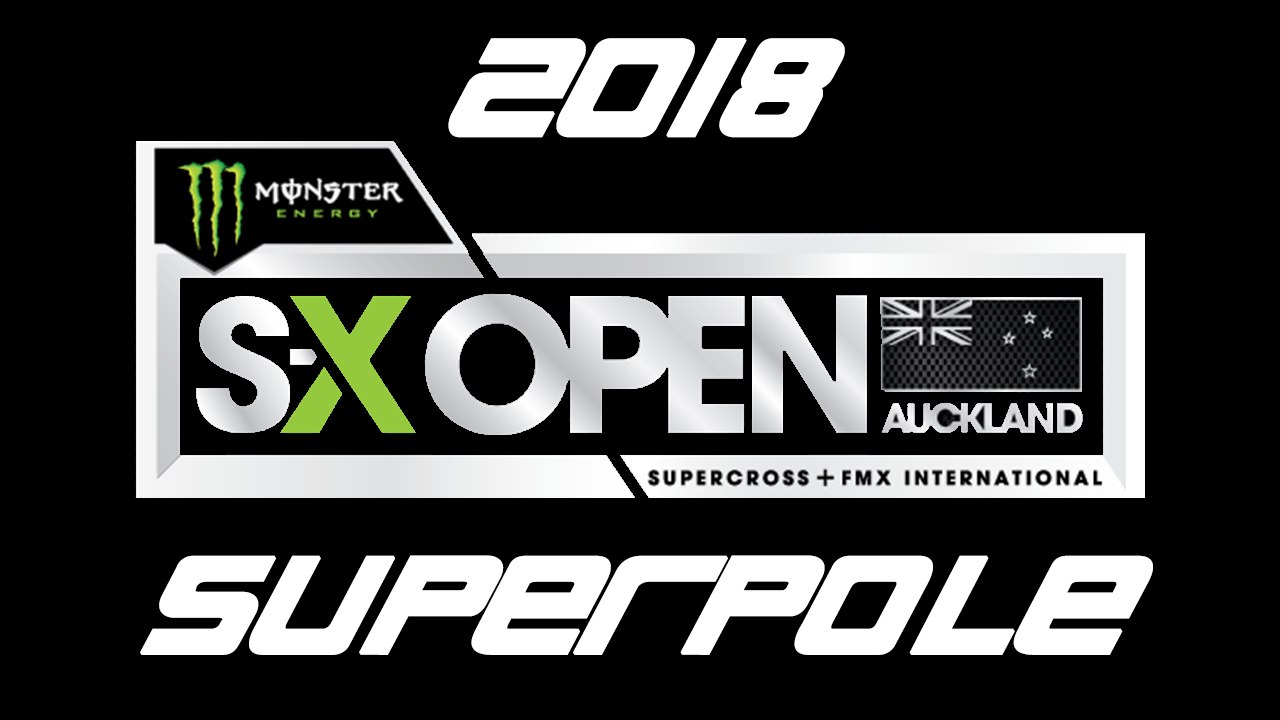2018 Monster Energy SX Open - Auckland Superpole HD