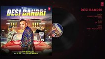DESI BANDRI Full Audio Song | Benny Dhaliwal, Ikka | Dr Zeus | Latest Punjabi Songs 2018