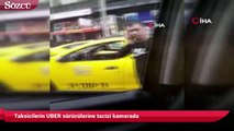 Taksicilerin UBER sürücülerine tacizi kamerada