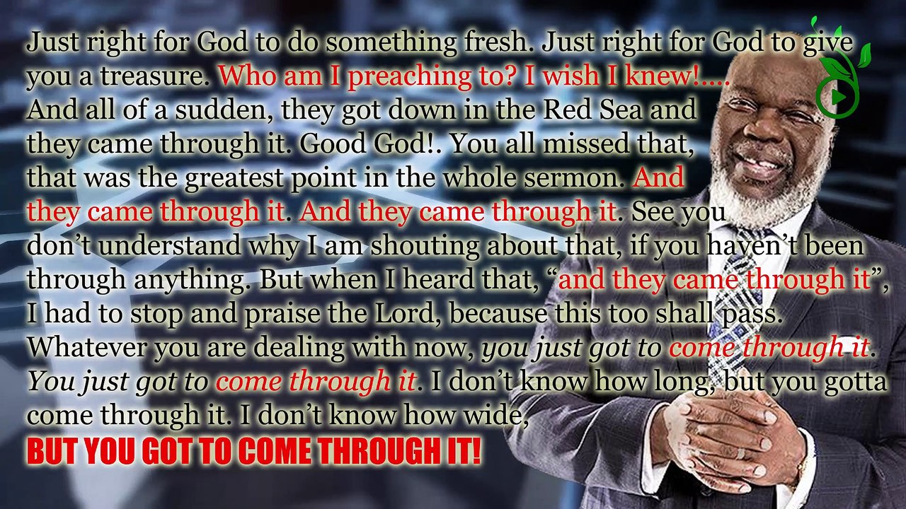TD Jakes- Come Through It