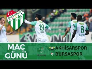 Maç Günü: Akhisarspor 2-4 Bursaspor