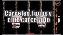 Cárceles, fugas y cine carcelario (2015)