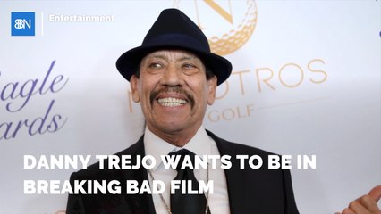 Danny Trejo Wants To Be In Breaking Bad Movie