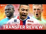 KOULIBALY, MEMPHIS, PICKFORD! Manchester United Transfer News Review