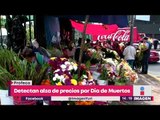 Detectan alza de precios por Día de Muertos | Noticias con Yuriria Sierra