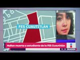 Hallan muerta a estudiante de la FES Cuautitlán | Noticias con Yuriria Sierra