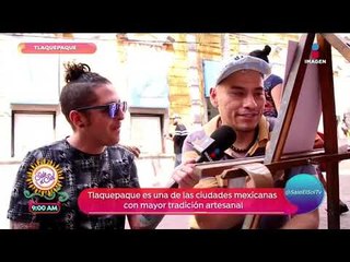 Tlaquepaque: Donde encuentras arte por todos lados | Sale el Sol