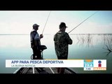 ¡Lanzan app que fomenta la pesca deportiva en México! | Noticias con Francisco Zea