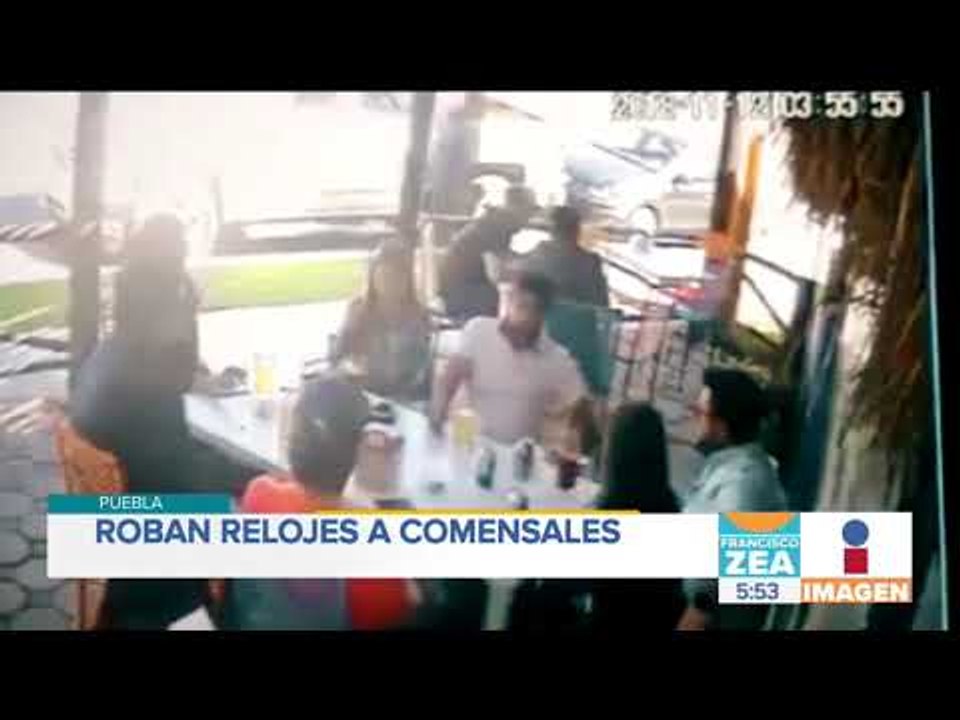Captan robo de relojes a comensales en Puebla | Noticias con Francisco Zea