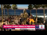 Se viralizan videos de odio hacia migrantes centroamericanos | Noticias con Yuriria Sierra