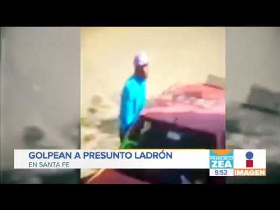 Vecinos golpean a presunto ladrón en Santa Fe | Noticias con Francisco Zea
