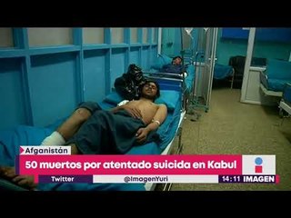 Ataque suicida deja al menos 50 muertos en Afganistán | Noticias con Yuriria Sierra