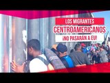 ¡Los migrantes no pasarán a Estados Unidos! | Noticias con Francisco Zea