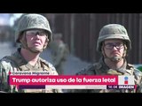 Trump autoriza uso de la fuerza letal contra los migrantes | Noticias con Yuriria Sierra