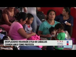 Desplazados en Guerrero volverán a su casa cuando López Obrador tome protesta | Noticias con Ciro