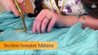 DON'T THROW AWAY SWEATERS! TRANSFORM THEM INTONO-SEW MITTENS INSTEAD