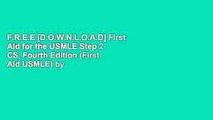 F.R.E.E [D.O.W.N.L.O.A.D] First Aid for the USMLE Step 2 CS, Fourth Edition (First Aid USMLE) by