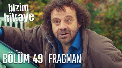Bizim Hikaye 49. Bölüm Fragmanı