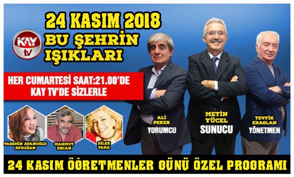 24 KASIM 2018 KAY TV BU ŞEHRİN IŞIKLARI 24 KASIM ÖĞRETMENLER GÜNÜ ÖZEL PROGRAMI