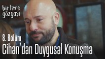 Cihan'ın babasıyla duygusal konuşması - Bir Litre Gözyaşı 8. Bölüm