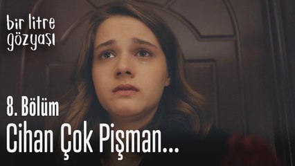 Cihan pişman oluyor - Bir Litre Gözyaşı 8. Bölüm