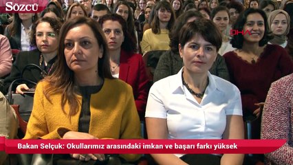 Bakan Selçuk: Okullarımız arasındaki imkan ve başarı farkı yüksek