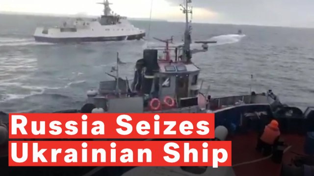 Russia Seizes Three Ukraine Naval Ships