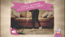 Comment nettoyer les sols naturellement ?