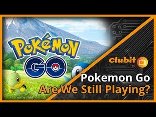 Pokemon Go, Are We Still Playing? - Clubit TV Show