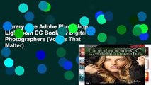 Library  The Adobe Photoshop Lightroom CC Book for Digital Photographers (Voices That Matter)