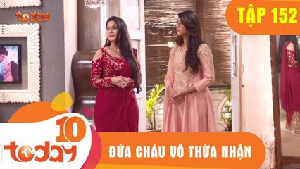 ĐỨA CHÁU VÔ THỪA NHẬN - TẬP 152 - Phần 3 - TODAYTV