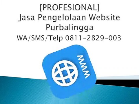 [PROFESIONAL] Jasa Pengelolaan Website Purbalingga, WA/SMS/Telp 0811-2829-003