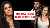 Arjun Kapoor Chooses Malaika Arora Over Katrina Kaif