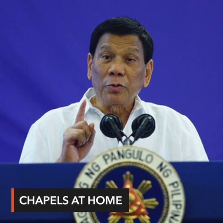 Duterte: Build chapels in your house, no need to go to church