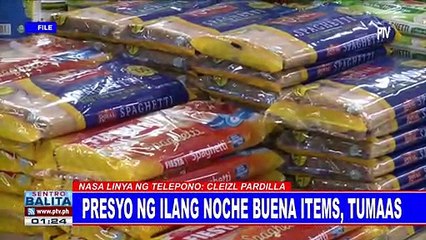 Presyo ng ilang Noche Buena items, tumaas