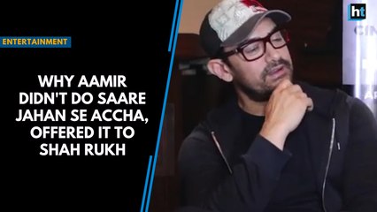 Why Aamir didn't do Saare Jahan Se Accha, offered it to Shah Rukh