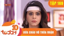 ĐỨA CHÁU VÔ THỪA NHẬN - TẬP 169 - Phần 3 - TODAYTV