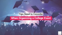 Tips Need to Consider When Organizing a College Event