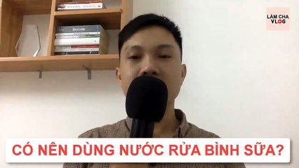 Có Nên Dùng Nước Rửa Bình Sữa Không Tác Dụng Nước Rửa Bình Sữa