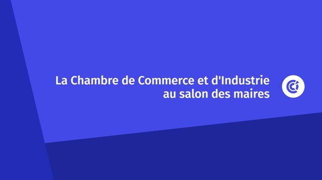 La Chambre de commerce et d'industrie au salon des maires et des collectivités locales 2018