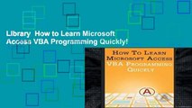 Library  How to Learn Microsoft Access VBA Programming Quickly!